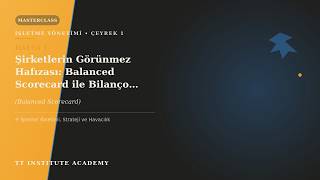 Bilanço Körlüğü ve Kurumsal Simya: Balanced Scorecard Masterclass (Bölüm 1)