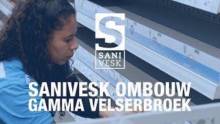 Sanivesk - Gamma Velserbroek Ombouw