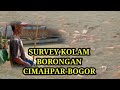 SURVEY KOLAM BORONGAN CIMAHPAR -BOGOR