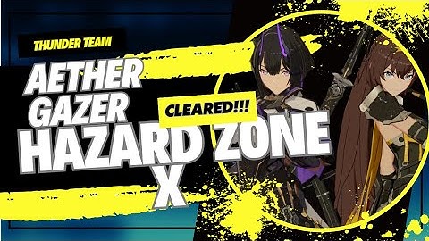 Hazard Zone X CLEARED!!! WITH THUNDER TEAM // AETHER GAZER
