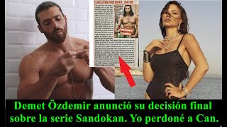 Demet Özdemir anunció su decisión final sobre la serie Sandokan. Yo perdoné a Can.