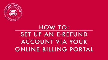 Marist College - How To Set Up an E-Refund Account Via Your Online Billing Portal