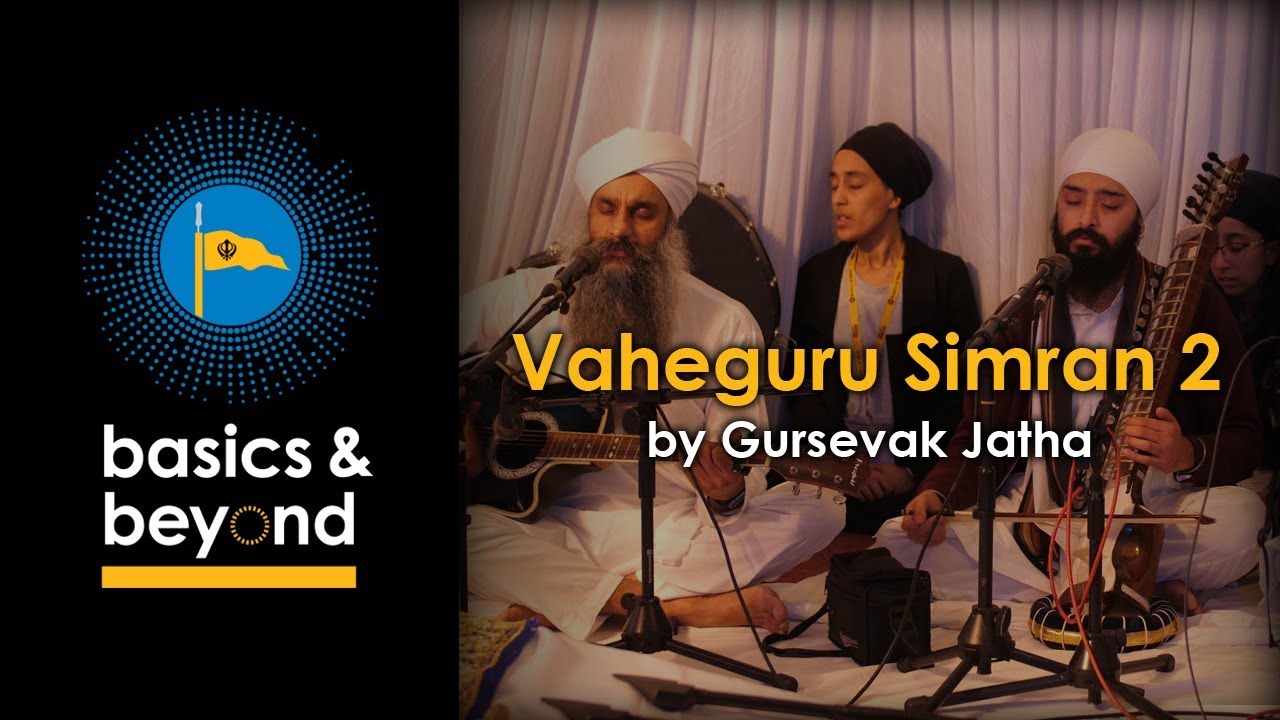 Vaheguru Simran 2 - By Gursevak Jatha - Basics & Beyond UK Camp 2017 [4K]