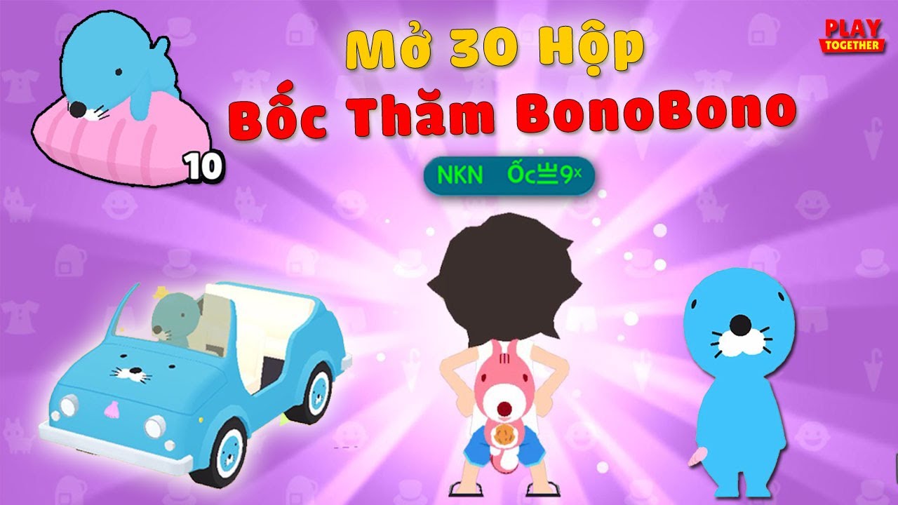 (Play Together) Mở 30 Hộp Bốc Thăm BonoBono Ra Toàn Nội Thất | Ốc ...