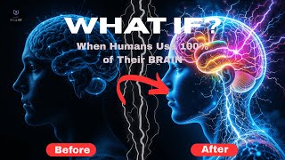 What Happens When Humans Use 100 Percent of Their BRAIN? | Brain Power, Facts & Neuroscience