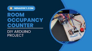 DIY Arduino Project: Room Occupancy Counter with Seven Segment Display