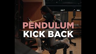 PENDULUM KICK BACK