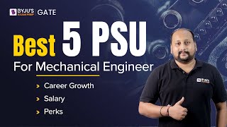 Best 5 PSU For Mechanical Engineer | Career Growth, Salary, Perks | BYJU'S GATE