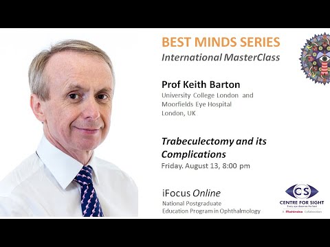 iFocus Online #126,  Glaucoma #30,  Trabeculectomy and its Complications by Prof Keith Barton