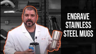 AP Lazer engraves a stainless steel mug with CerMark metal marking spray