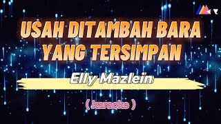 Usah Ditambah Bara Yang Tersimpan - Elly Mazlein (Karaoke)🎤