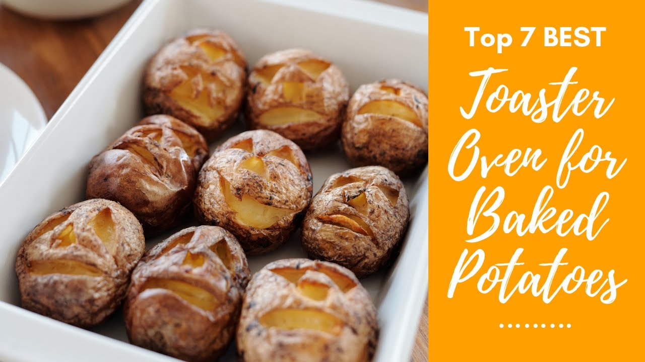 Best Toaster Oven for Baked Potatoes (Top 7 best in 2021) YouTube