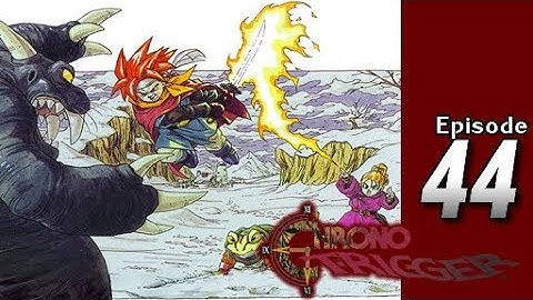 Lets Blindly Play Chrono Trigger: Part 44 - The Last Dungeon