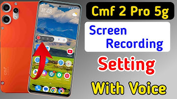 Cmf 2 pro 5g me screen recording kaise kare/how to record screen in Cmf 2 pro with voice