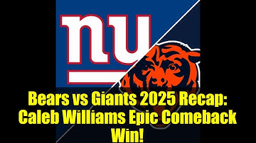 Bears vs Giants 2025 Recap: Caleb Williams Epic Comeback Win!