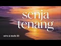 Senja tenang @EchoAIStudio36 