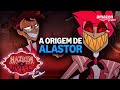 A Origem de Alastor | Hazbin Hotel