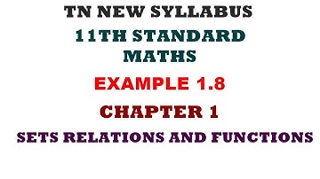TN 11th Mathematics Example 1.8 | Chapter 1 Sets Relations and functions | TN New Syllabus