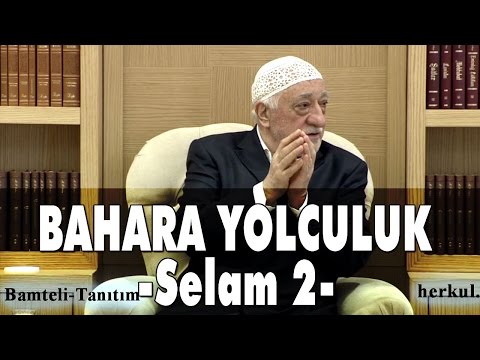 Fethullah Gülen | Bahara Yolculuk (Selam - 2) Bamteli Tanıtım