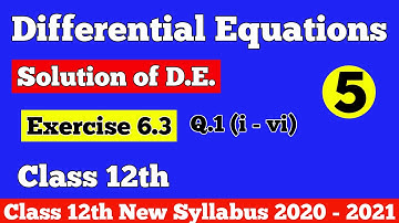 || Differential Equations || Solution of D. E. || Exercise 6.3 Q.1 (i - vi) || Class 12th ||