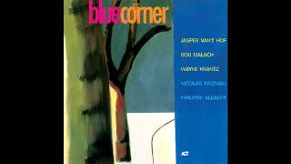 Jasper van&#39;t Hof | Bob Malach | Wayne Krantz ‎— Blue Corner [Full Album]