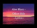 Aloe Blacc - Other Side ~Lyrics~