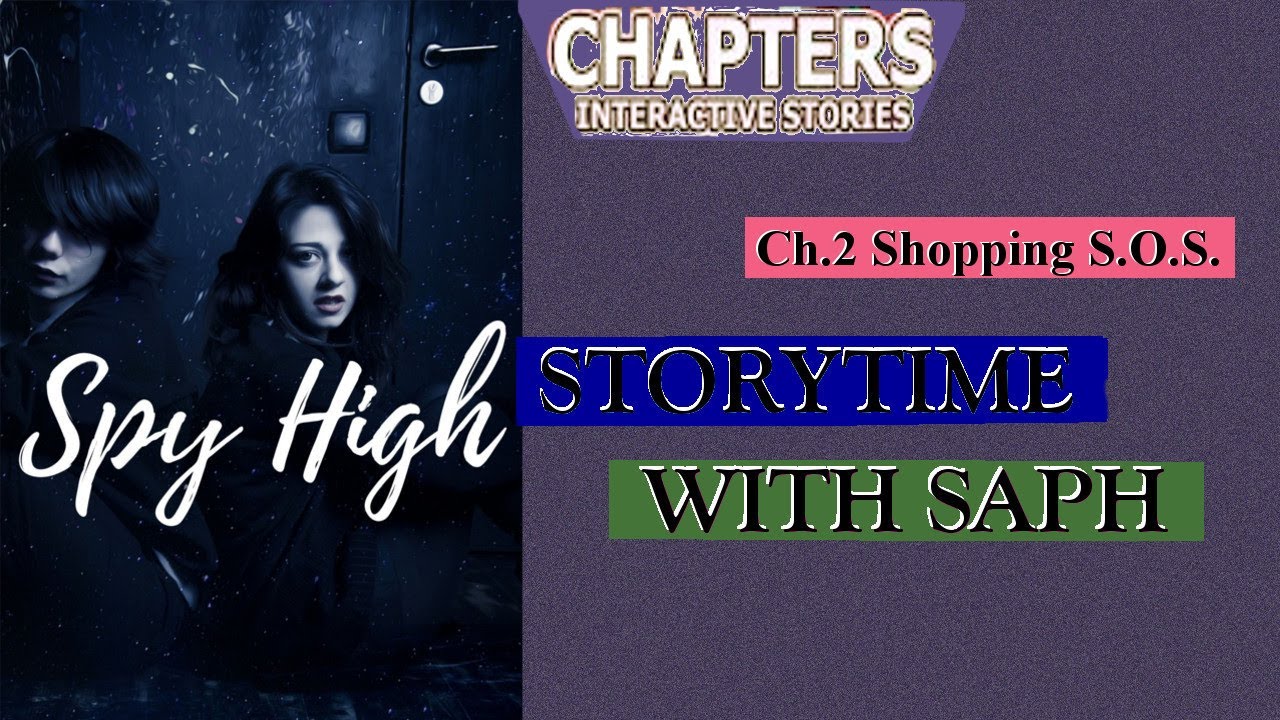 (Chapters User's Story) Spy High Ch.2 Shopping S O S YouTube