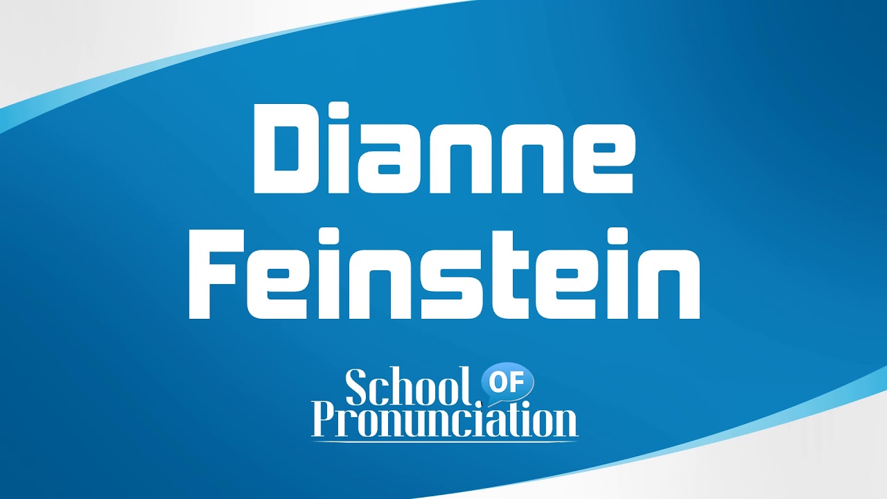 Learn How To Pronounce Dianne Feinstein YouTube