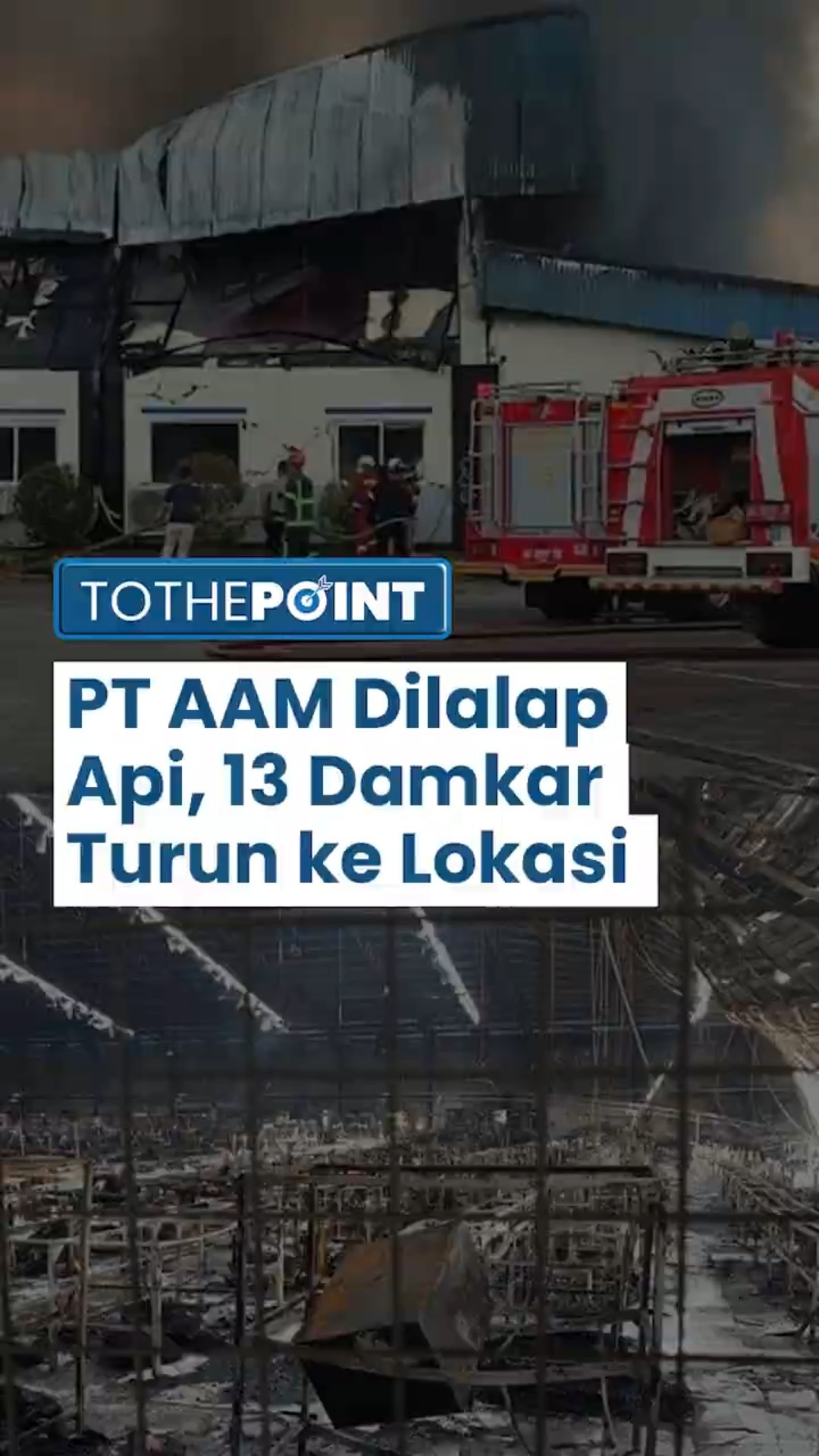 Kebakaran Hebat Landa Pabrik Garmen PT AAM, 2.700 Pekerja Diliburkan hingga Waktu yang Tidak Tentu