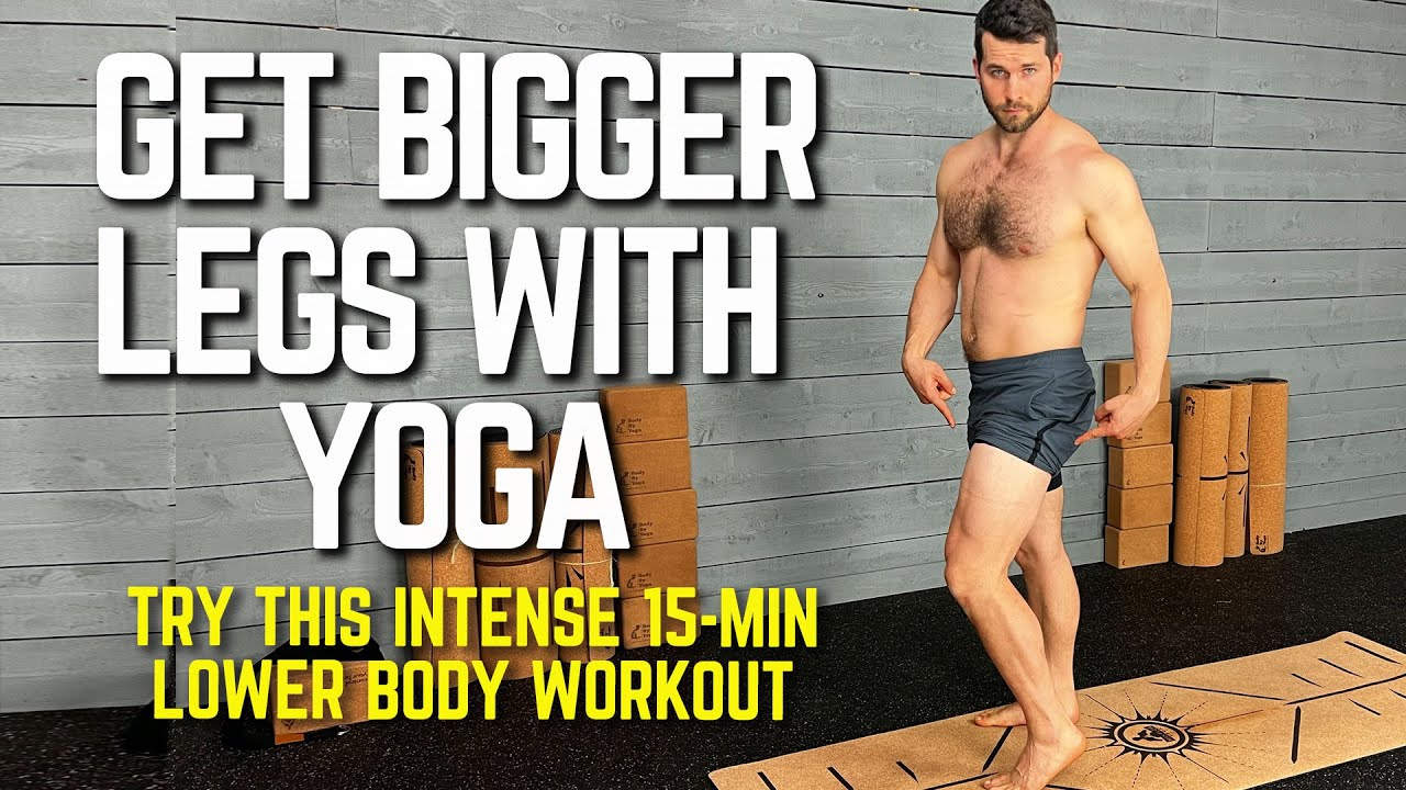 How to Get Bigger Legs with Yoga  Try This 15-Min Intense Yoga