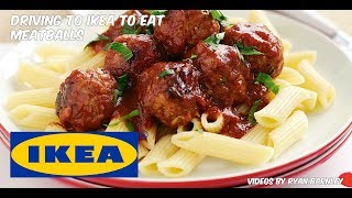 Driving To Ikea To Eat Meatballs 2017