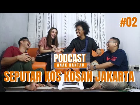 Seputar Kos Kosan Jakarta / PODCAST ANAK RANTAU eps 2