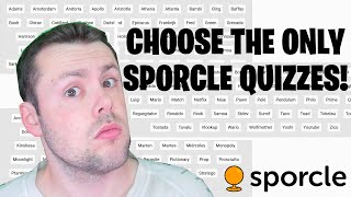 CHOOSE THE ONLY QUIZZES! (Sporcle)