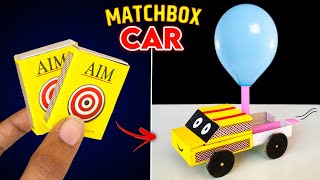 Matchbox and Balloon car making , best homemade working toy car , Easy school project