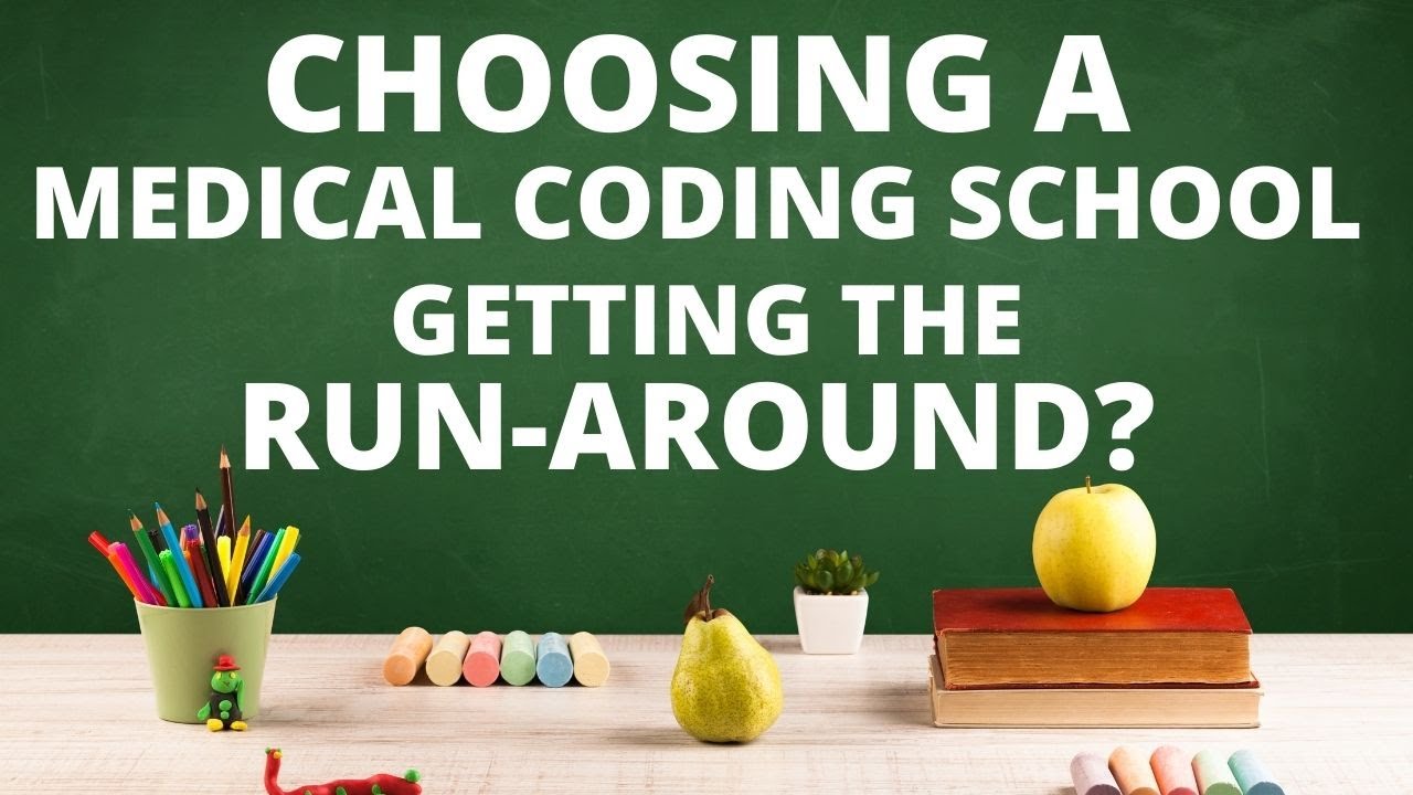 GETTING THE RUN-AROUND WITH MEDICAL CODING SCHOOLS? WHAT TO DO ...