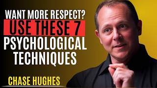 🧠 Want More Respect? Use These 7 Psychological Techniques | Chase Hughes