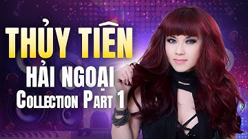 THỦY TIÊN HẢI NGOẠI COLLECTION PART 1 - Top Những Bài Hát Live Hay Nhất Sự Nghiệp Thủy Tiên