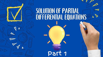 Solution Of Partial Differential Equations|| (Part 1) || Verification of a Solution of PDE