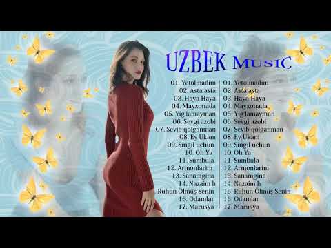 Top Uzbek Music 2021 — Uzbek Qo'shiqlari 2021 — узбекская музыка 2021 — узбекские песни 2021