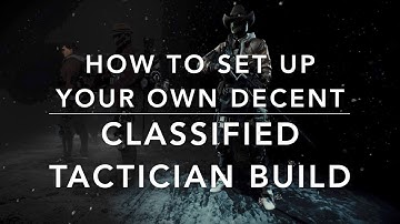 The Division - CLASSIFIED TACTICIAN - how to set up your own decent TAC BUILD for LEGENDARY SOLO