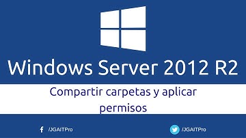 Windows Server 2012 R2 - Compartir carpetas y aplicar permisos