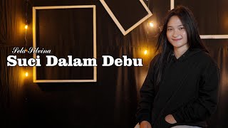 SUCI DALAM DEBU ~ IKLIM ~ Sela Silvina Daily || Cover Akustik