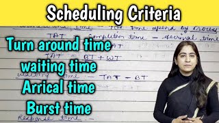 Scheduling Criteria in operating system | Waiting time, arrival time, burst, turnaround time| Lec-18