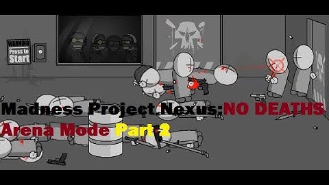Madness Project Nexus: No Deaths Arena Mode Part 2