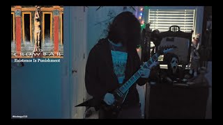 Existence Is Punishment - Crowbar (guitar cover)