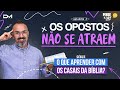 OS OPOSTOS NÃO SE ATRAEM | SÉRIE: O QUE APRENDER COM OS CASAIS DA BÍBLIA? | PENSE E ORE