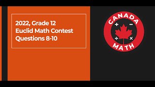 2022, Grade 12, Euclid Math Contest, Questions 8-10
