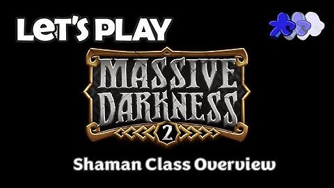 Massive Darkness 2 | Shaman Class Overview
