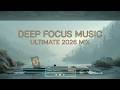 Deep Focus Music 2026~ Cinematic Ambient for Hyperfocus & Flow State Work