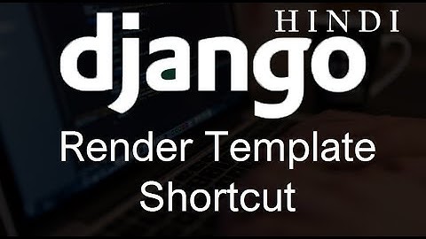 Django Tutorial  14   Render Template Shortcut  ( हिन्दी)
